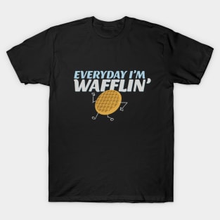 Everyday I'm Wafflin' T-Shirt